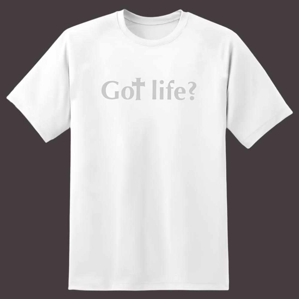 T-Shirt: Got Life?