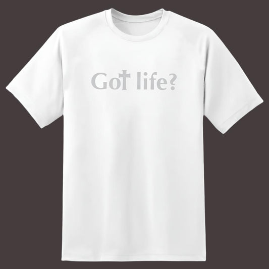 T-Shirt: Got Life?